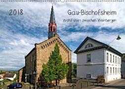 Gau-Bischofsheim - Wohlfühlen zwischen Weinbergen (Wandkalender 2018 DIN A2 quer)