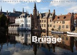 Brügge - Belgien (Wandkalender 2018 DIN A4 quer) Dieser erfolgreiche Kalender wurde dieses Jahr mit gleichen Bildern und aktualisiertem Kalendarium wiederveröffentlicht
