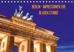 BERLIN - IMPRESSIONEN ZUR BLAUEN STUNDE (Tischkalender 2018 DIN A5 quer)
