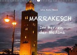 Marrakesch - Im Herzen der Medina (Wandkalender 2018 DIN A3 quer)