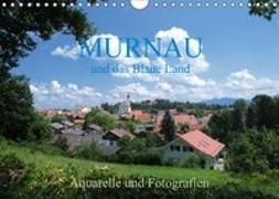 Murnau und das Blaue Land - Aquarelle und Fotografien (Wandkalender 2018 DIN A4 quer)