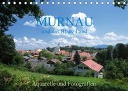 Murnau und das Blaue Land - Aquarelle und Fotografien (Tischkalender 2018 DIN A5 quer)