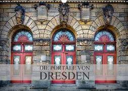 Die Portale von Dresden (Wandkalender 2018 DIN A3 quer)