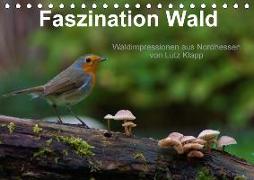 Faszination Wald. Waldimpressionen aus Nordhessen von Lutz Klapp (Tischkalender 2018 DIN A5 quer)