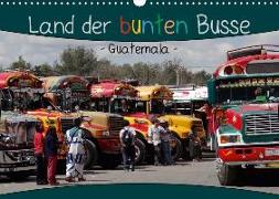 Land der bunten Busse - Guatemala (Wandkalender 2018 DIN A3 quer) Dieser erfolgreiche Kalender wurde dieses Jahr mit gleichen Bildern und aktualisiertem Kalendarium wiederveröffentlicht