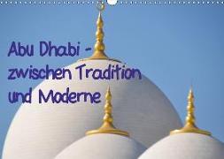 Abu Dhabi - zwischen Tradition und Moderne (Wandkalender 2018 DIN A3 quer)