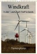 Windkraft in der Landschaft Ostfrieslands / Terminplaner (Wandkalender 2018 DIN A4 hoch)