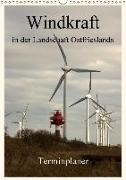 Windkraft in der Landschaft Ostfrieslands / Terminplaner (Wandkalender 2018 DIN A3 hoch)