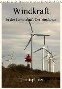 Windkraft in der Landschaft Ostfrieslands / Terminplaner (Tischkalender 2018 DIN A5 hoch)