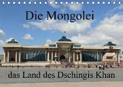 Die Mongolei das Land des Dschingis Khan (Tischkalender 2018 DIN A5 quer)