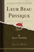 Leur Beau Physique (Classic Reprint)