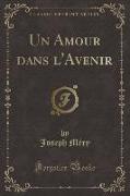 Un Amour dans l'Avenir (Classic Reprint)