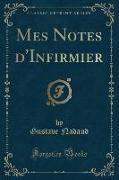 Mes Notes d'Infirmier (Classic Reprint)