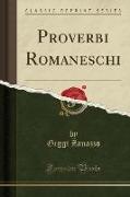 Proverbi Romaneschi (Classic Reprint)