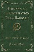 Hermann, ou la Civilisation Et la Barbarie, Vol. 2 (Classic Reprint)