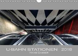 U-Bahn Stationen 2018 (Wandkalender 2018 DIN A4 quer) Dieser erfolgreiche Kalender wurde dieses Jahr mit gleichen Bildern und aktualisiertem Kalendarium wiederveröffentlicht