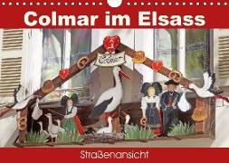 Colmar im Elsass - Straßenansicht (Wandkalender 2018 DIN A4 quer) Dieser erfolgreiche Kalender wurde dieses Jahr mit gleichen Bildern und aktualisiertem Kalendarium wiederveröffentlicht