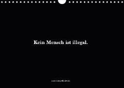 Kein Mensch ist illegal. (Wandkalender 2018 DIN A4 quer) Dieser erfolgreiche Kalender wurde dieses Jahr mit gleichen Bildern und aktualisiertem Kalendarium wiederveröffentlicht