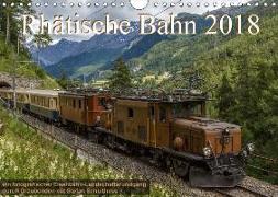 Rhätische Bahn 2018CH-Version (Wandkalender 2018 DIN A4 quer) Dieser erfolgreiche Kalender wurde dieses Jahr mit gleichen Bildern und aktualisiertem Kalendarium wiederveröffentlicht