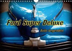 Auto-Legenden Ford Super Deluxe (Wandkalender 2018 DIN A4 quer) Dieser erfolgreiche Kalender wurde dieses Jahr mit gleichen Bildern und aktualisiertem Kalendarium wiederveröffentlicht