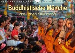 Buddhistische Mönche - das Leben für Buddha (Wandkalender 2018 DIN A4 quer) Dieser erfolgreiche Kalender wurde dieses Jahr mit gleichen Bildern und aktualisiertem Kalendarium wiederveröffentlicht