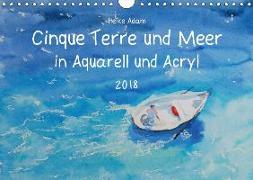 Cinque Terre und Meer in Aquarell und Acryl (Wandkalender 2018 DIN A4 quer) Dieser erfolgreiche Kalender wurde dieses Jahr mit gleichen Bildern und aktualisiertem Kalendarium wiederveröffentlicht