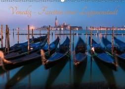 Venedig - Facetten einer Lagunenstadt (Wandkalender 2018 DIN A2 quer)