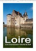 Loire - Eine faszinierende Kulturlandschaft (Wandkalender 2018 DIN A3 hoch)
