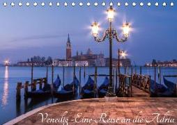 Venedig - Eine Reise an die Adria (Tischkalender 2018 DIN A5 quer)