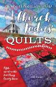 Church Ladies Quilts: East Perry County Series Book 5 of 5