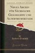 Neues Archiv für Sächsische Geschichte und Altertumskunde, Vol. 18 (Classic Reprint)