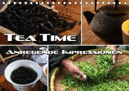 Tea Time - anregende Impressionen (Tischkalender 2018 DIN A5 quer)