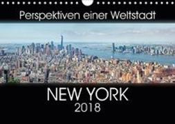 Perspektiven einer Weltstadt - New York (Wandkalender 2018 DIN A4 quer) Dieser erfolgreiche Kalender wurde dieses Jahr mit gleichen Bildern und aktualisiertem Kalendarium wiederveröffentlicht