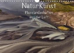 NaturKunst Flusslandschaften aus der Luft (Wandkalender 2018 DIN A4 quer)