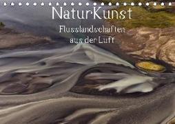 NaturKunst Flusslandschaften aus der Luft (Tischkalender 2018 DIN A5 quer)