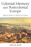 Colonial Memory and Postcolonial Europe