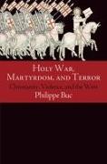 Holy War, Martyrdom, and Terror: Christianity, Violence, and the West