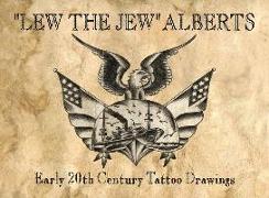 "Lew the Jew" Alberts: Early 20th Century Tattoo Drawings