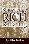 KNOWLEDGE RICH RANCHING