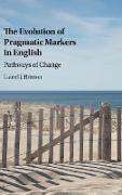 The Evolution of Pragmatic Markers in English