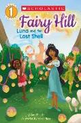 Fairy Hill #2: Luna and the Lost Shell (Scholastic Reader, Level 1)