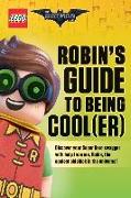 Robin's Guide to Being Cool(er) (the Lego Batman Movie)
