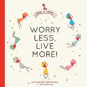 Worry Less, Live More