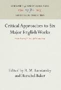 Critical Approaches to Six Major English Works: From Beowulf Through Paradise Lost