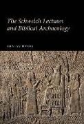 The Schweich Lectures and Biblical Archaeology