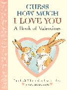 Guess How Much I Love You: A Book of Valentines