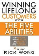 Winning Lifelong Customers with the Five Abilities(r)