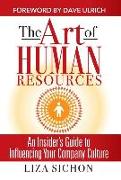 The Art of Human Resources: An Insider's Guide to Influencing Your Culture