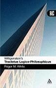 Wittgenstein's 'tractatus Logico-Philosophicus': A Reader's Guide