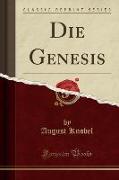 Die Genesis (Classic Reprint)